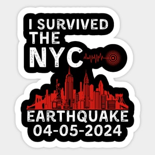 I Survived The NYC Earthquake Earthquake April 5th 2024 Sticker